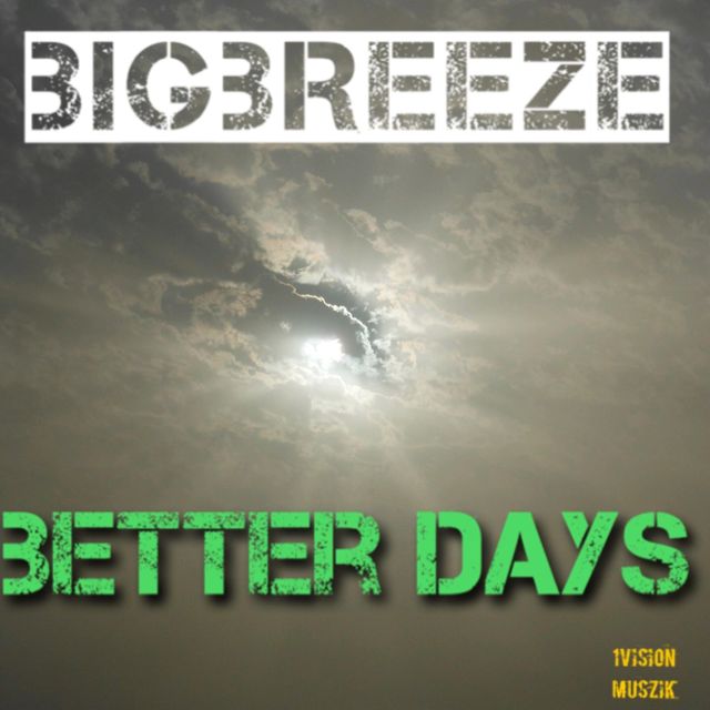 BigBreeze - 'Better Days' [Ringtone]