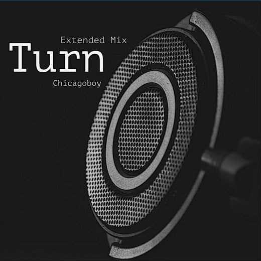 Chicagoboy - 'Turn (Extended Mix)' [Ringtone]