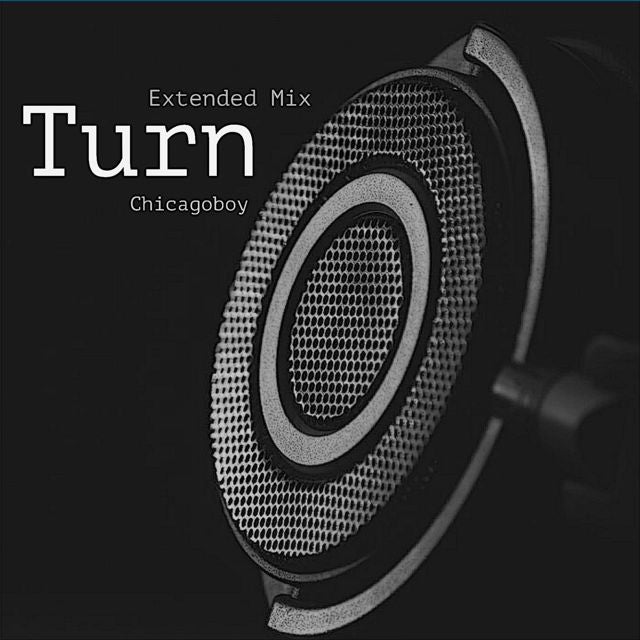 Chicagoboy - 'Turn (Extended Mix)' [Ringtone]