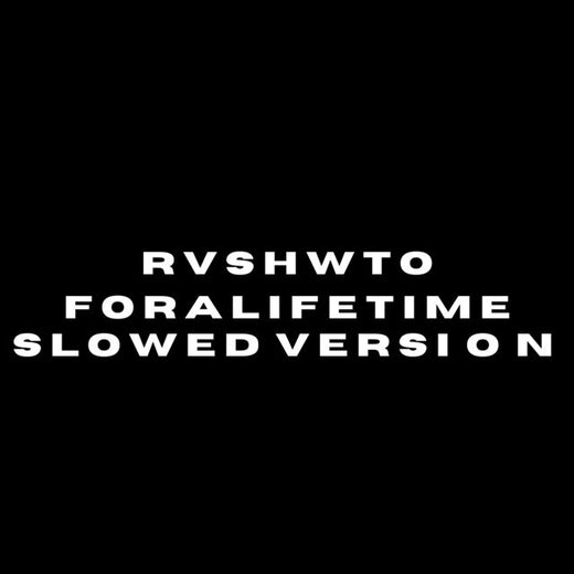 RVSH WTO - 'FOR A LIFETIME (SLOWED VERSION)' [Ringtone]