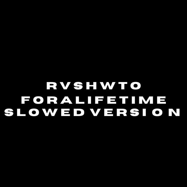 RVSH WTO - 'FOR A LIFETIME (SLOWED VERSION)' [Ringtone]