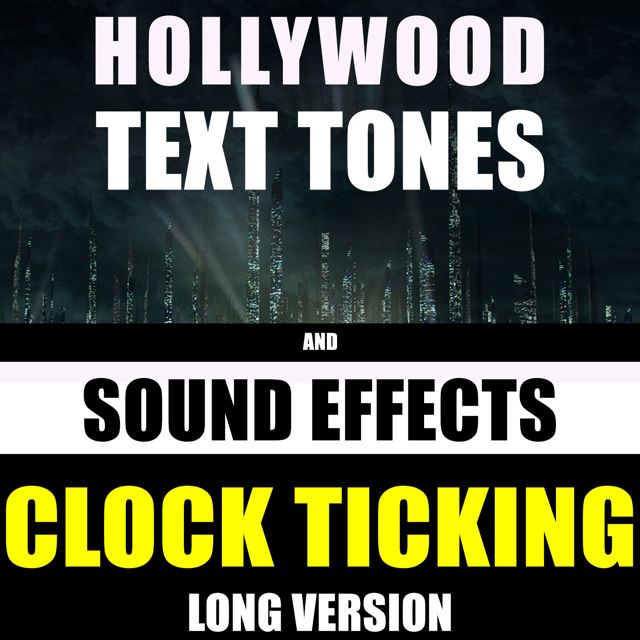 Hollywood Text Tones - 'Clock Ticking Long Version (feat. Sound Effects)' [Ringtone]