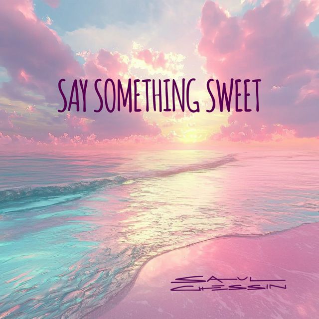 Saul Chessin - 'Say Something Sweet' [Ringtone]