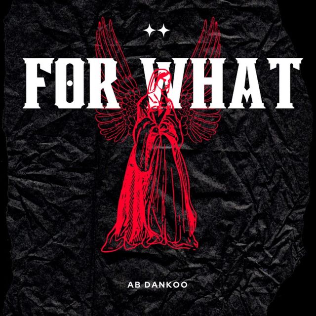 Ab Dankoo - 'For What' [Ringtone]