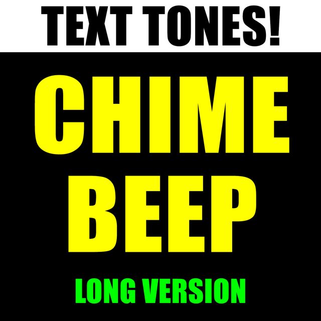 Text! Tones! - 'Chime Beep Long Version (Text Tone)' [Ringtone]