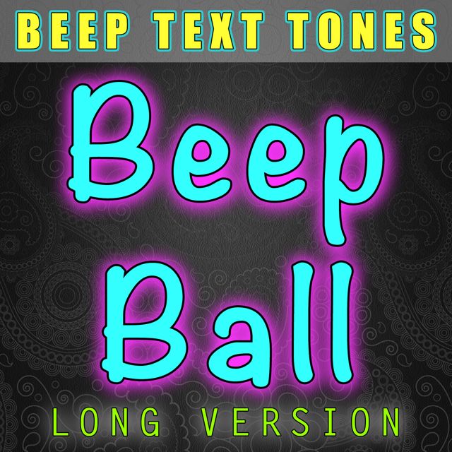 Beep Text Tones - 'Beep Ball Long Version' [Ringtone]