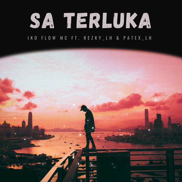 Iko Flow Mc - 'SA TERLUKA (feat. Rezky_lh & Patex_lh)' [Ringtone]