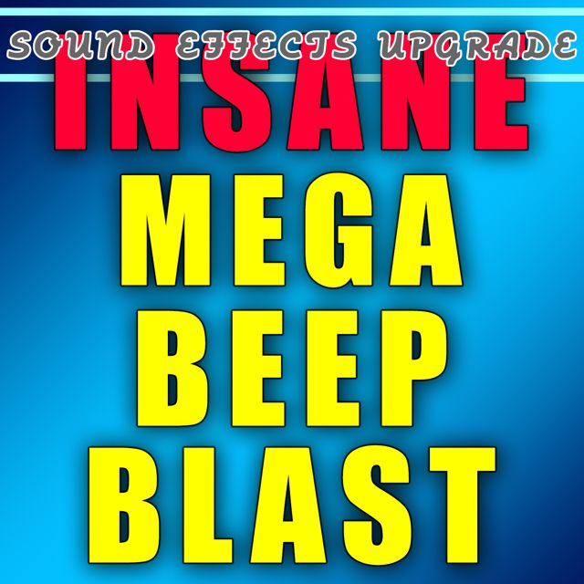 Sound Effects Upgrade - 'Insane Mega Beep Blast' [Ringtone]