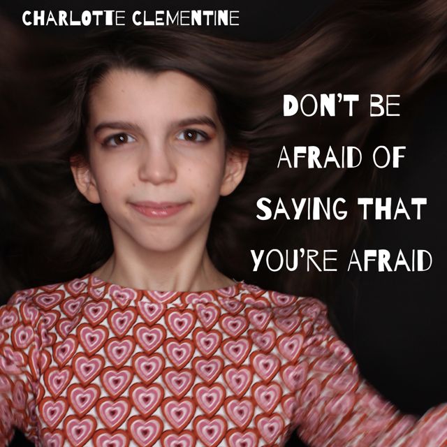 Charlotte Clementine - 'Don't Be Afraid Of Saying You're Afraid' [Ringtone]