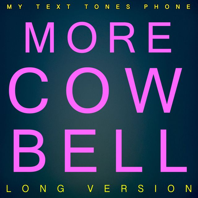 My Text Tones Phone - 'More Cow Bell Long Version' [Ringtone]