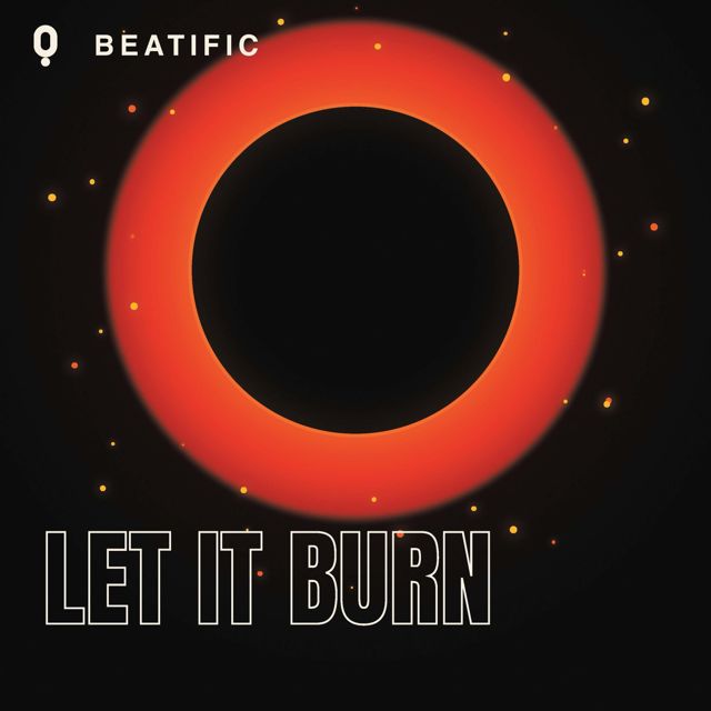 Beatific - 'Let It Burn' [Ringtone]