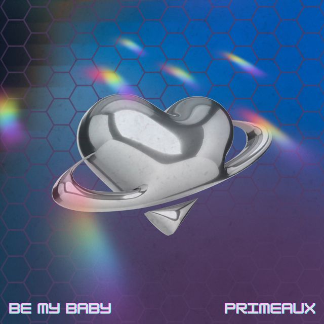 Primeaux - 'Be My Baby' [Ringtone]