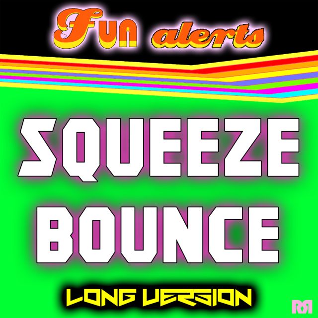 Fun Alerts - 'Squeeze Bounce Long Version' [Ringtone]