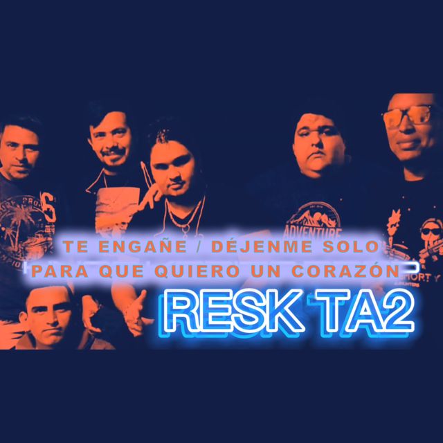 RESKTA2 - 'Te Engañe / Para Que Quiero Un Corazon / Dejenme Solo' [Ringtone]