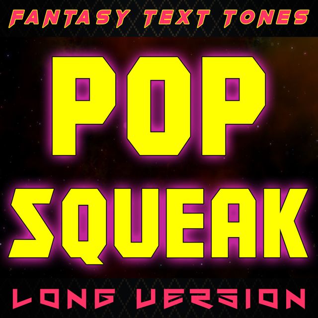 Fantasy Text Tones - 'Pop Squeak Long Version' [Ringtone]