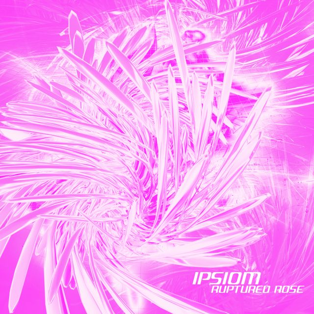 Ipsiom - 'Ruptured Rose' [Ringtone]