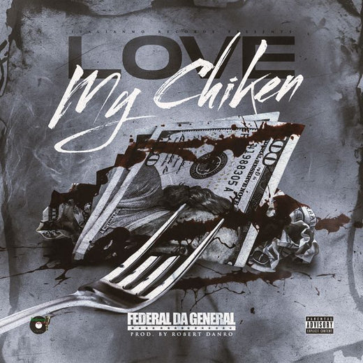 Federal Da General - 'Love My Chiken' [Ringtone]