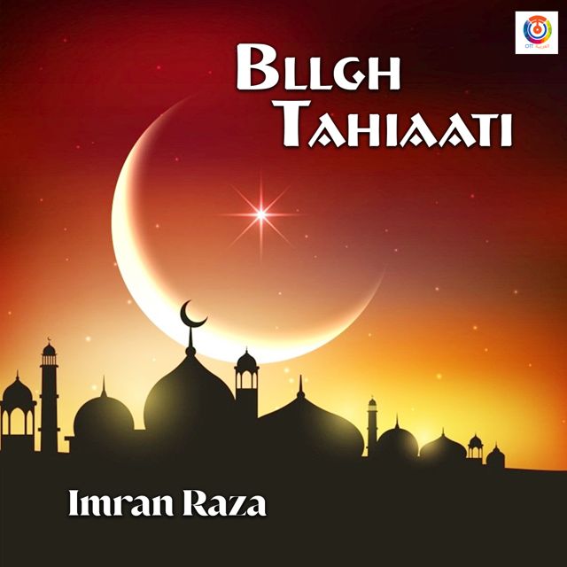 Imran Raza - 'Bllgh Tahiaati' [Ringtone]