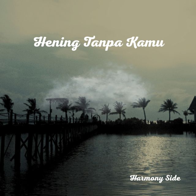 Harmony Side - 'Hening Tanpa Kamu' [Ringtone]