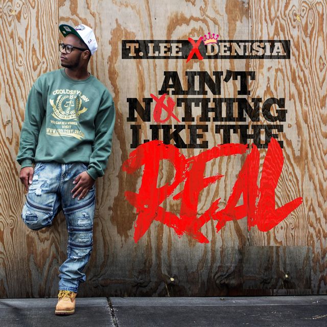 T.Lee - 'Ain't Nothing Like The Real (Radio Edit) (Clean) (feat. Denisia)' [Ringtone]