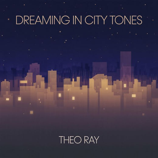 Theo Ray - 'Dreaming In City Tones' [Ringtone]