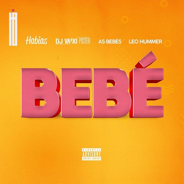 Dj Habias - 'Bebé (feat. DJ Vado Poster & As Bebés & Leo Hummer)' [Ringtone]