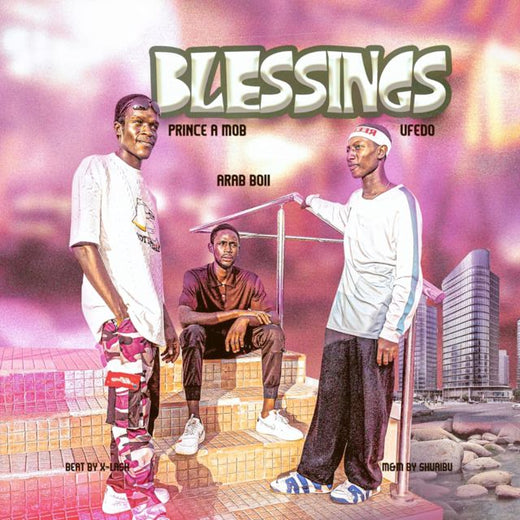 Prince A Mob - 'BLESSINGS (feat. Ufedo & Arab Boii)' [Ringtone]