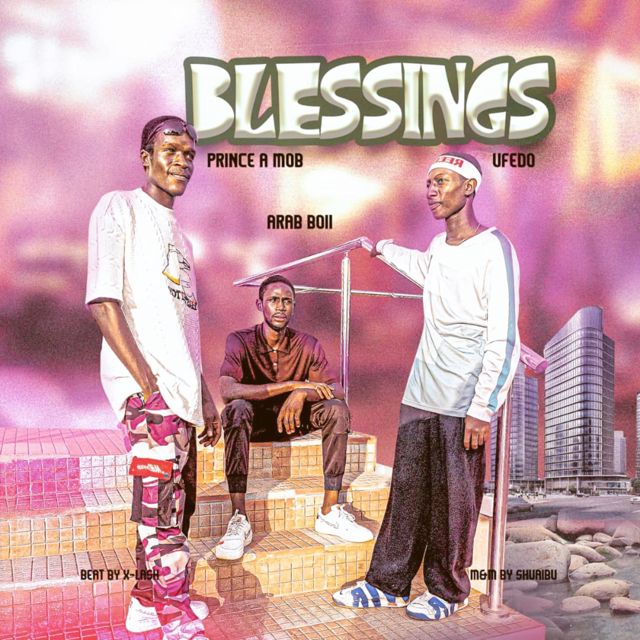 Prince A Mob - 'BLESSINGS (feat. Ufedo & Arab Boii)' [Ringtone]