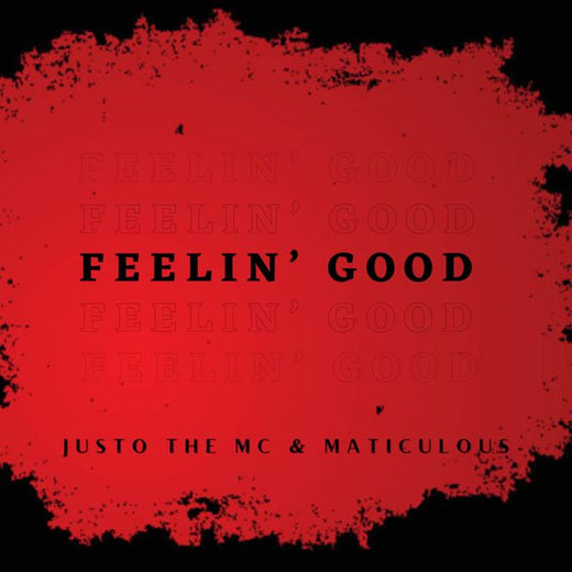 Justo The Mc - 'Feelin' Good (feat. Maticulous)' [Ringtone]