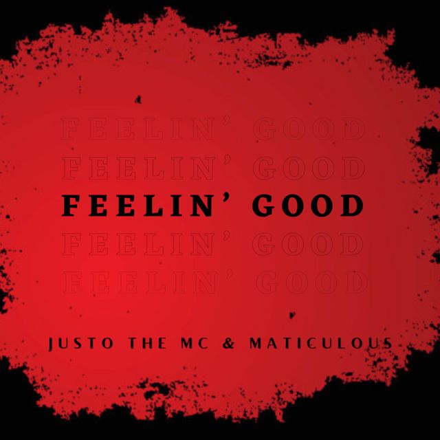 Justo The Mc - 'Feelin' Good (feat. Maticulous)' [Ringtone]
