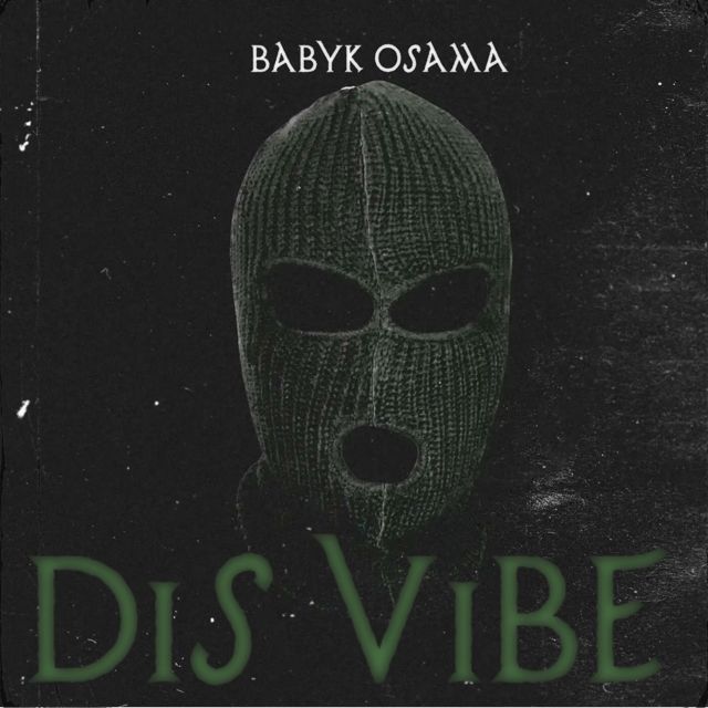 Babyk Osama - 'Dis Vibe' [Ringtone]