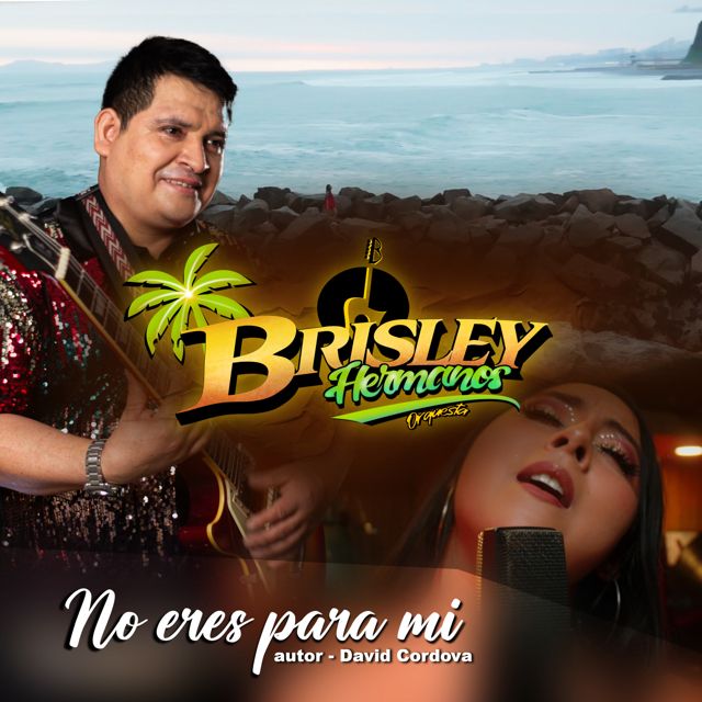 Orquesta Brisley Hermanos - 'No eres para mí' [Ringtone]