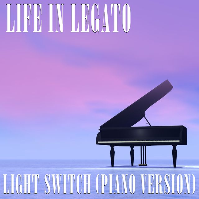 Life In Legato - 'Light Switch (Piano Version)' [Ringtone]
