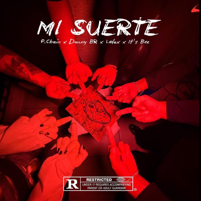 Danny BR - 'Mi Suerte (feat. P-Chain & Lelex Mx & It's Bee & S.Y.D.)' [Ringtone]