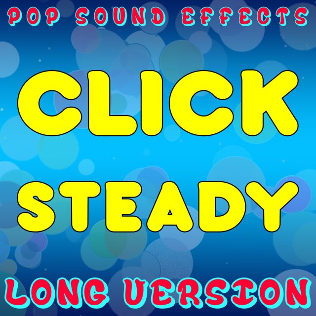 Pop Sound Effects - 'Click Steady (Long Version)' [Ringtone]