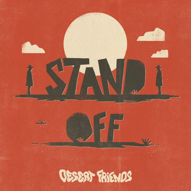 Desert Friends - 'Stand Off' [Ringtone]