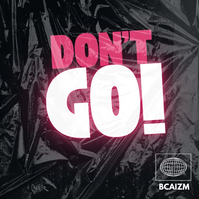 Bcaizm - 'Don't Go' [Ringtone]