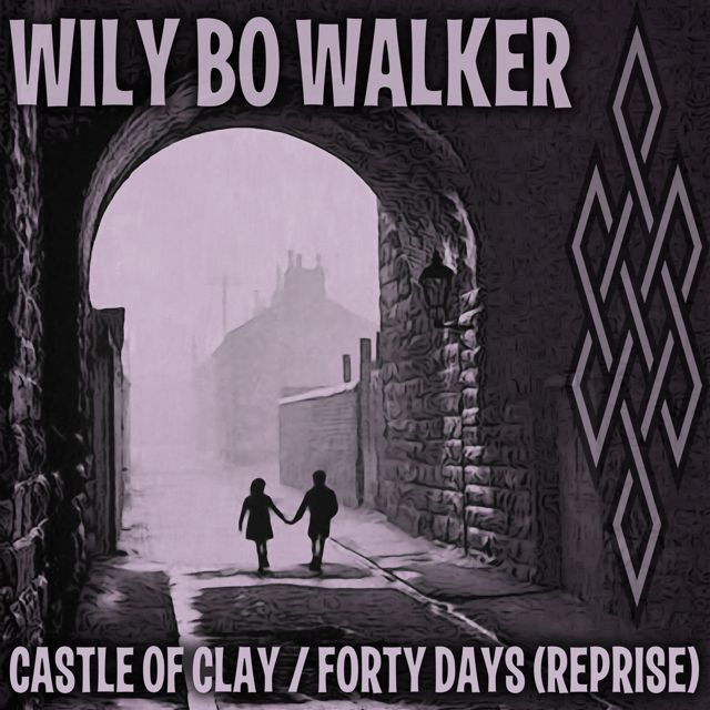 Wily Bo Walker - 'Castle of Clay / Forty Days (Reprise)' [Ringtone]