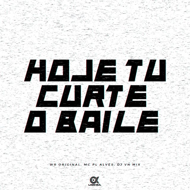 WR Original - 'Hoje Tu Curte o Baile (feat. mc pl alves & DJ VN Mix)' [Ringtone]
