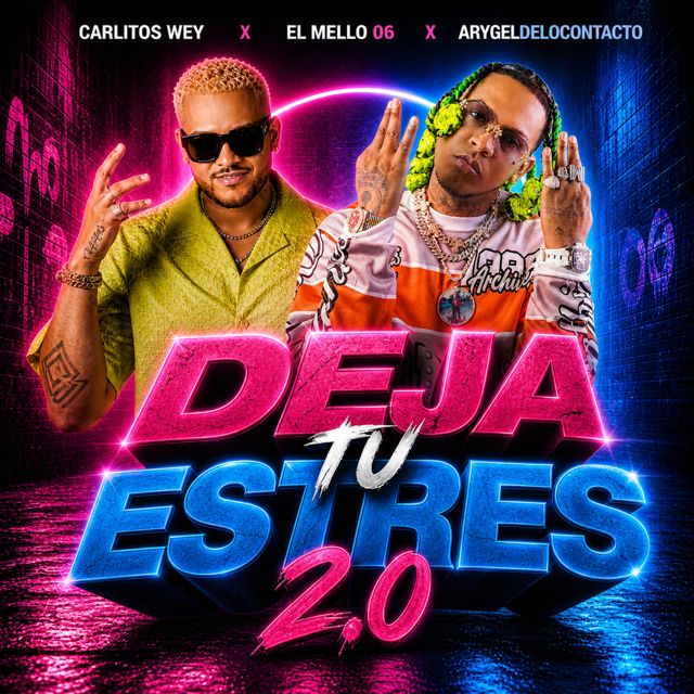 Carlitos Wey - 'Deja Tu Estres 2.0 (feat. El Mello 06 & Arygeldelocontacto)' [Ringtone]