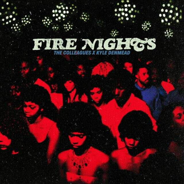The Colleagues - 'Fire Nights (feat. Kyle Denmead)' [Ringtone]
