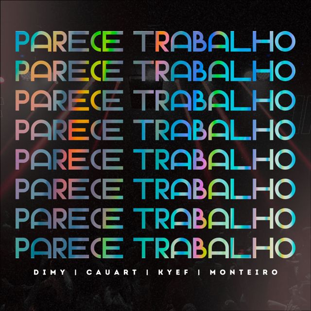 Dimy - 'PARECE TRABALHO (feat. Cauart & Kyef & 25monteiro & Csantos)' [Ringtone]