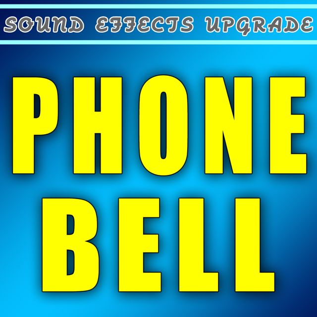 Sound Effects Upgrade - 'Phone Bell' [Ringtone]