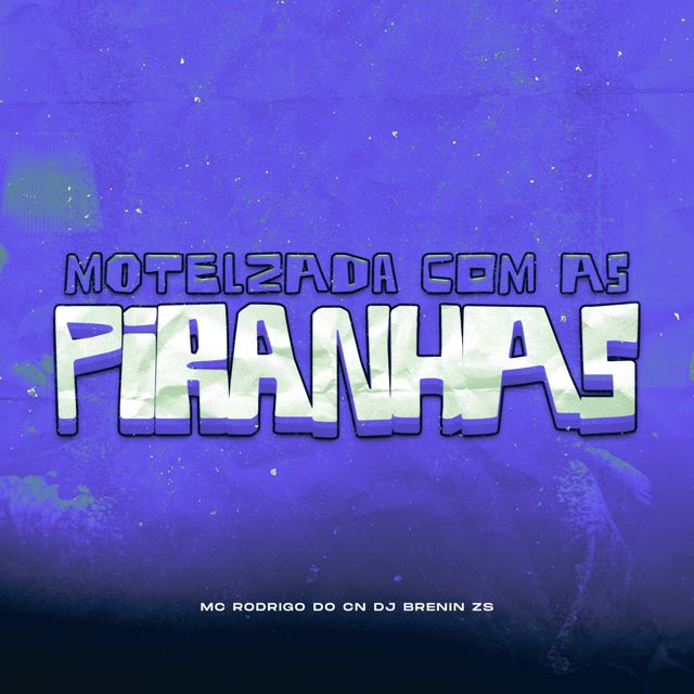 dj brenin zs - 'Motelzada Com As Piranhas (feat. MC Rodrigo do CN)' [Ringtone]