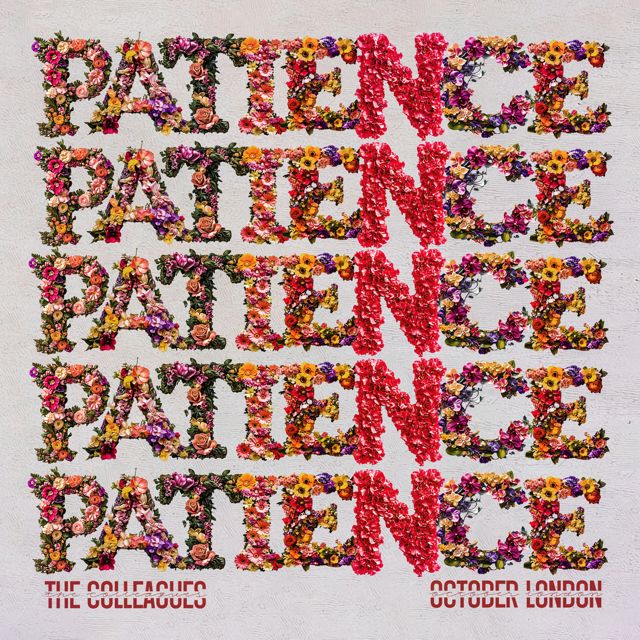 The Colleagues - 'Patience (feat. October London)' [Ringtone]
