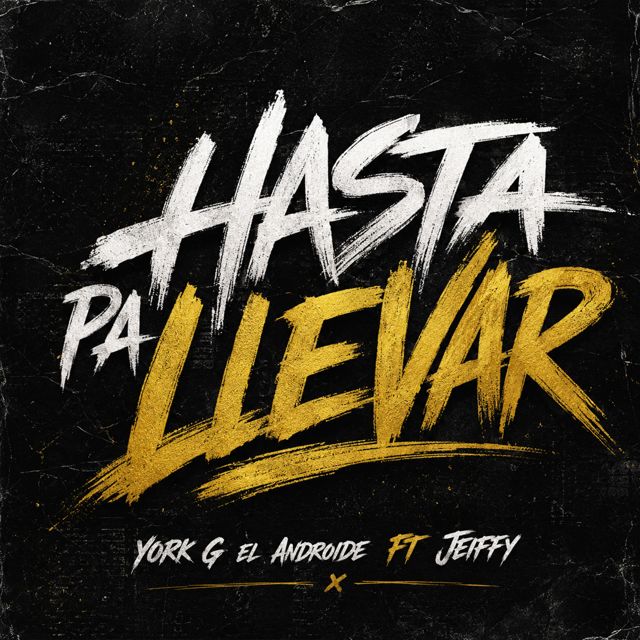 York-G el Androide - 'Hasta pa llevar (feat. Jeiffy)' [Ringtone]