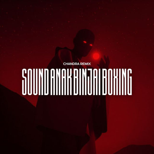 CHANDRA REMIX - 'SOUND ANAK BINJAI BOXING' [Ringtone]