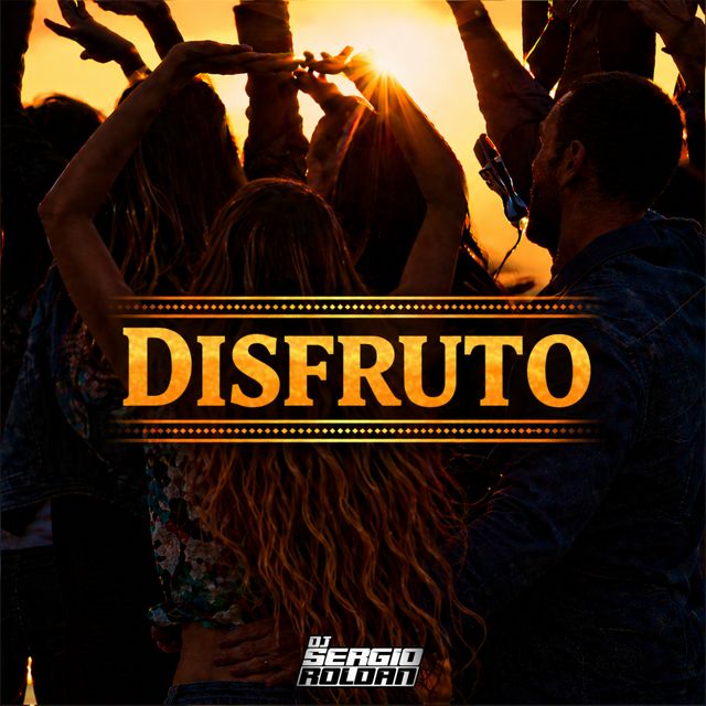 DJ SERGIO ROLDAN - 'Disfruto' [Ringtone]