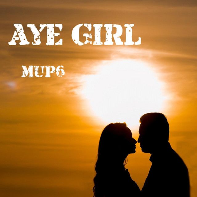 Mup6 - 'Aye Girl' [Ringtone]