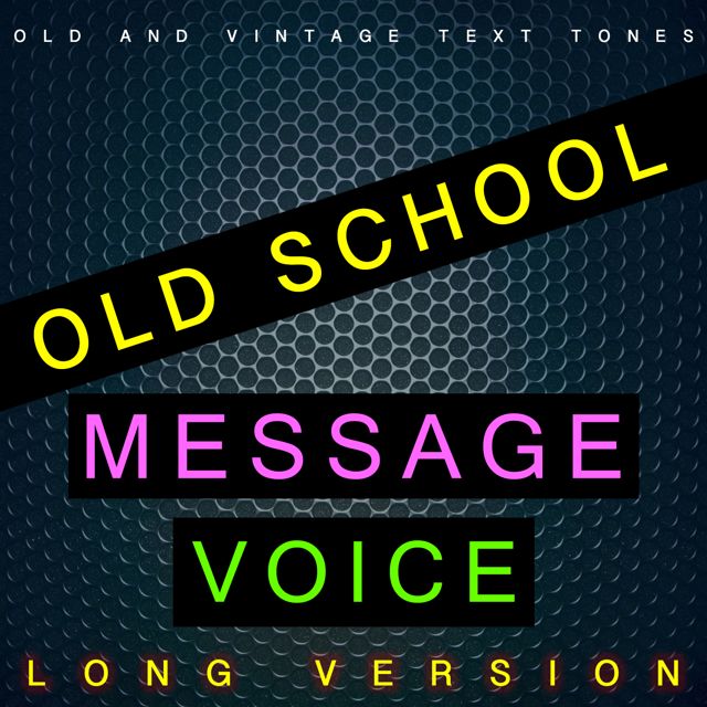 Old - 'Old School Messsage Voice Long Version (feat. Vintage Text Tones)' [Ringtone]